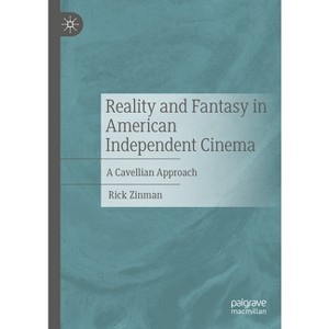 Reality and Fantasy in American Independent Cinema - by  Rick Zinman (Hardcover) - 1 of 1