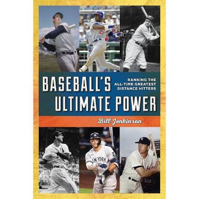 Baseball's Ultimate Power - by  Bill Jenkinson (Paperback)