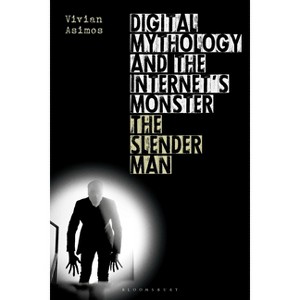 Digital Mythology and the Internet's Monster - by  Vivian Asimos (Paperback) - 1 of 1
