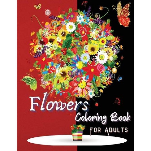 Download Flowers Coloring Book For Adults By Casey Lee Paperback Target