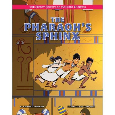 The Pharaoh's Sphinx - (The Secret Society of Monster Hunters) by  Stephanie Loureiro (Paperback)