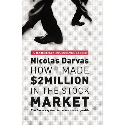 How I Made $2 Million in the Stock Market - (Harriman Classics) by  Nicolas Darvas (Paperback)