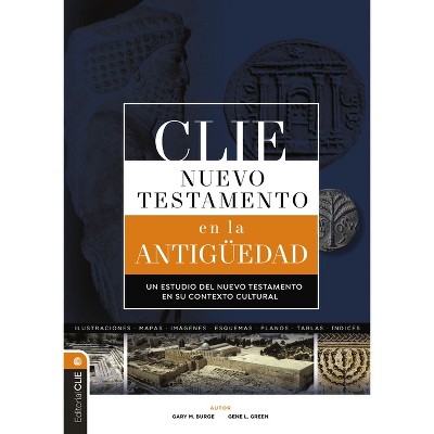 Clie Nuevo Testamento En La Antigüedad - by  Gary M Burge & Gene L Green (Hardcover)