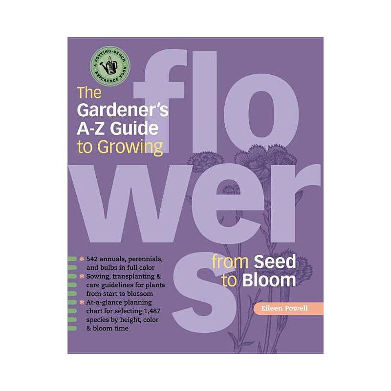 The Gardener's A-Z Guide to Growing Flowers from Seed to Bloom - (Potting-Bench Reference Books) by  Eileen Powell (Paperback), 1 of 2