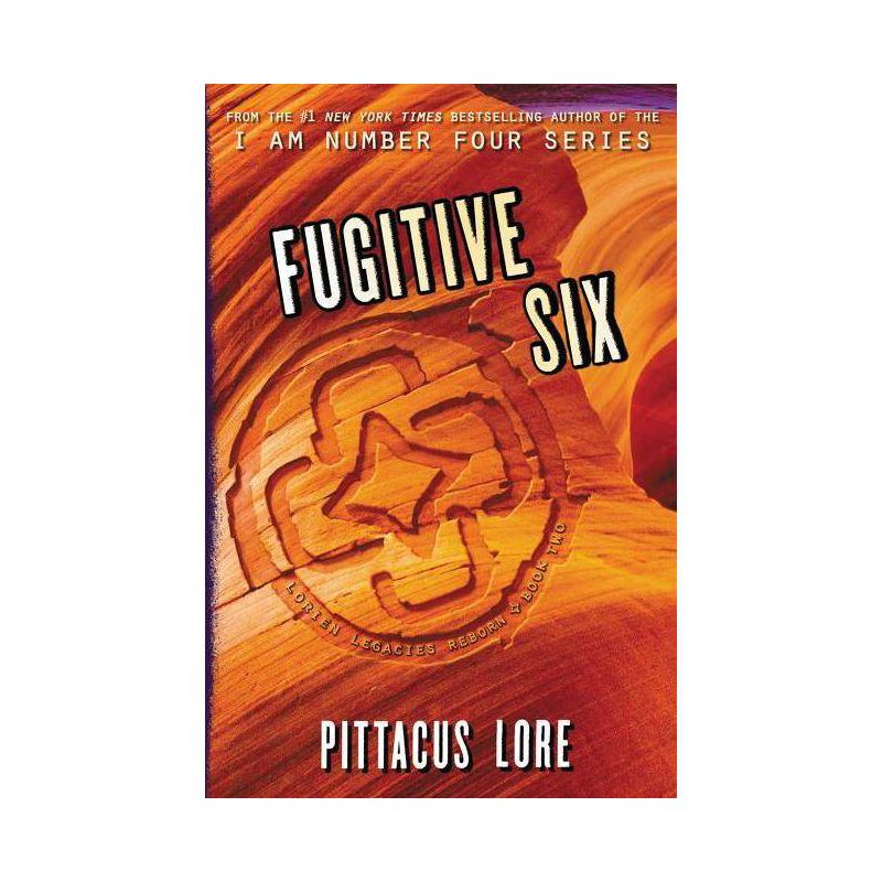 Fugitive Six - (Lorien Legacies Reborn) by  Pittacus Lore (Hardcover), 1 of 2