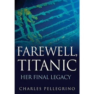 Farewell, Titanic - by  Pellegrino (Hardcover) - 1 of 1