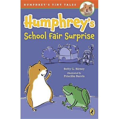 Humphrey's School Fair Surprise - (Humphrey's Tiny Tales) by  Betty G Birney (Paperback)