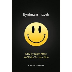 Byrdman's Travels - by  B Charles Stuter (Paperback) - 1 of 1