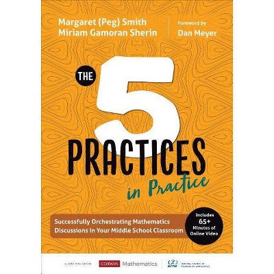 The Five Practices in Practice [Middle School] - (Corwin Mathematics) by  Smith & Miriam Gamoran Sherin (Paperback)