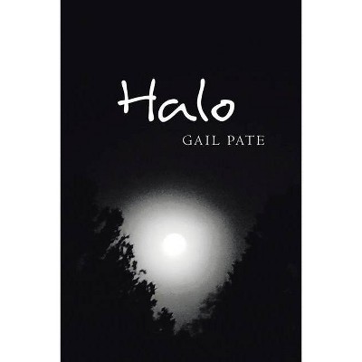 Halo - (A Sequel in the Light Book) by  Gail Pate (Paperback)