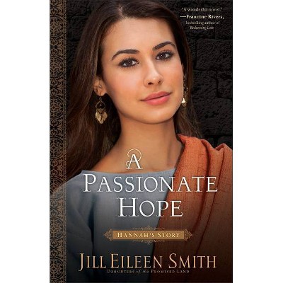 A Passionate Hope - (Daughters of the Promised Land) by  Jill Eileen Smith (Paperback)