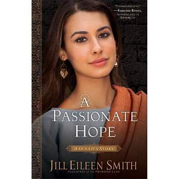 A Passionate Hope - (Daughters of the Promised Land) by  Jill Eileen Smith (Paperback)