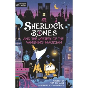 Sherlock Bones and the Mystery of the Vanishing Magician - (Adventures of Sherlock Bones) by  Tim Collins (Paperback) - 1 of 1