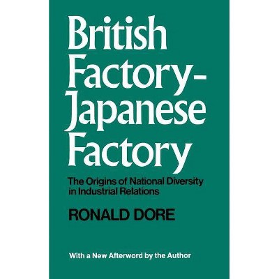 British Factory, Japanese Factory - by  R P Dore (Paperback)