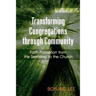 Transforming Congregations Through Community - by  Boyung Lee (Paperback)