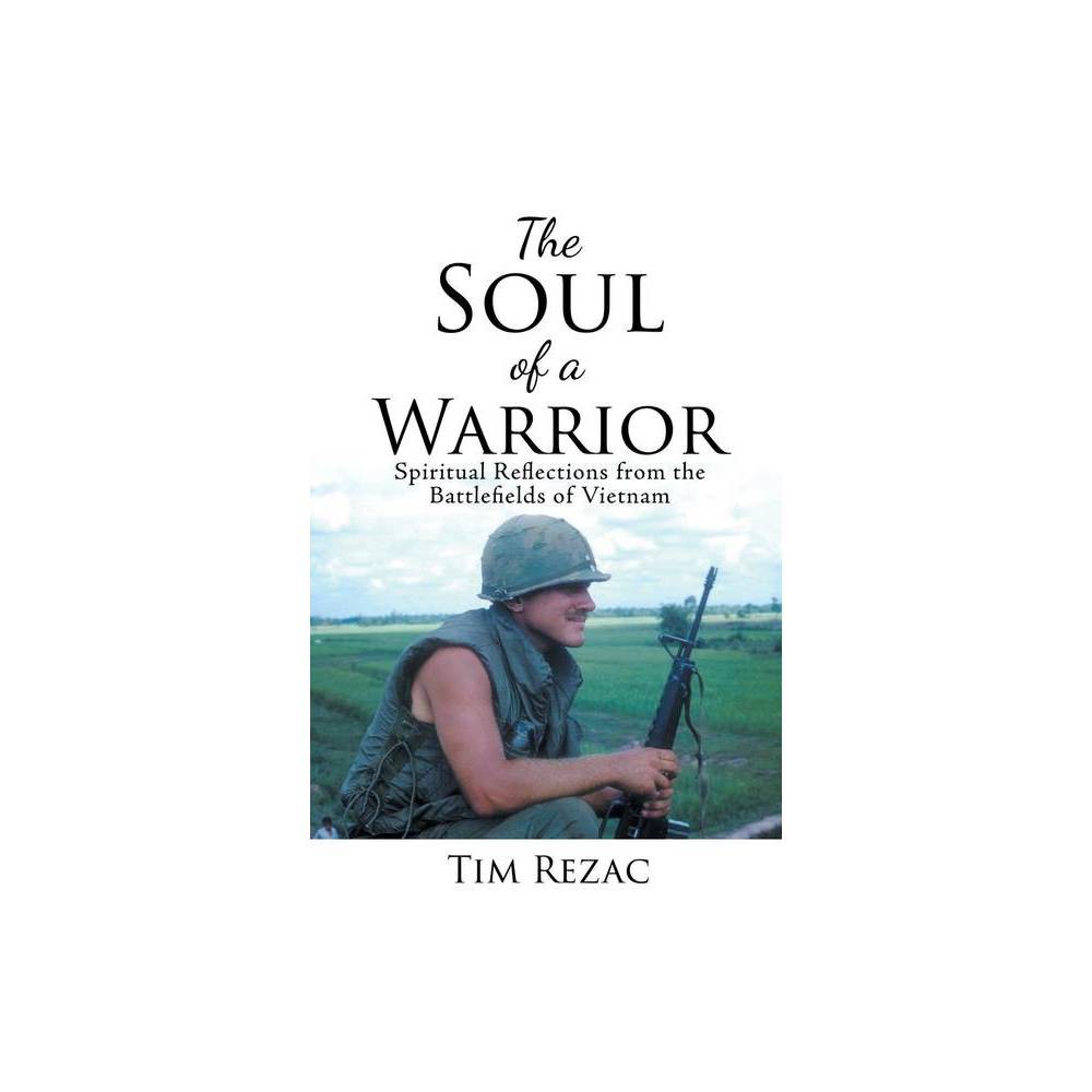 Isbn 9781098025021 - The Soul Of A Warrior - By Tim Rezac (paperback 