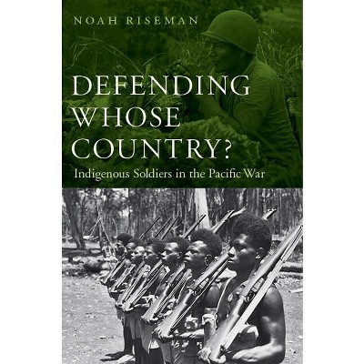 Defending Whose Country? - by  Noah Riseman (Hardcover)