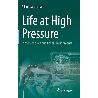 Life at High Pressure - by  Alister MacDonald (Hardcover)