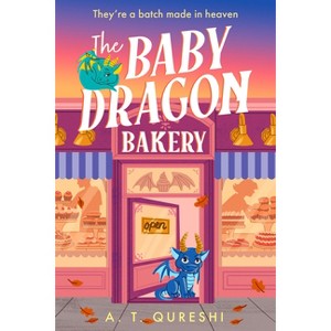 The Baby Dragon Bakery - by A T Qureshi (Paperback) - 1 of 1