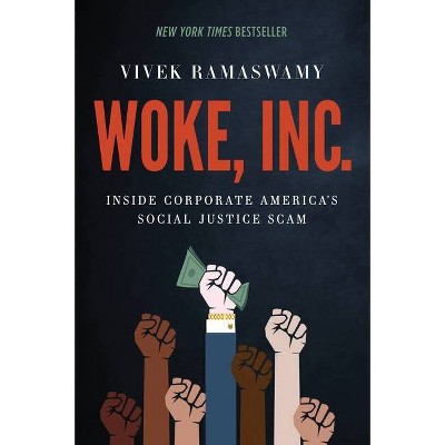 Woke, Inc. - by  Vivek Ramaswamy (Hardcover)