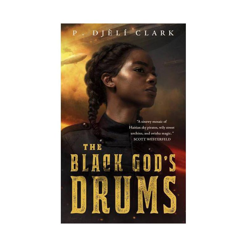 The Black God's Drums - by  P Djèlí Clark (Paperback), 1 of 2