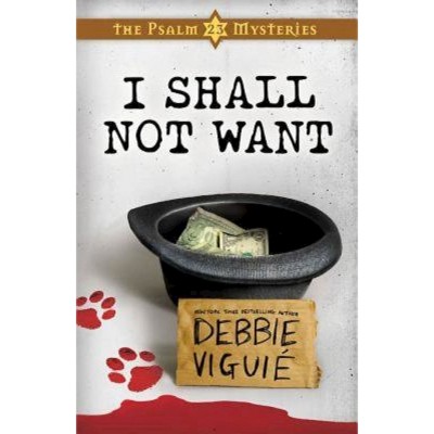 I Shall Not Want - by  Debbie Viguie (Paperback)