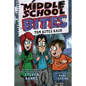 Middle School Bites 2: Tom Bites Back - by Steven Banks - 1 of 1