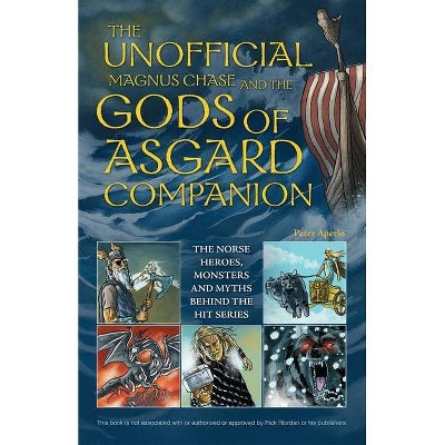 The Unofficial Magnus Chase and the Gods of Asgard Companion - by  Peter Aperlo (Paperback)