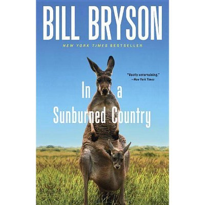 In a Sunburned Country - by  Bill Bryson (Paperback)