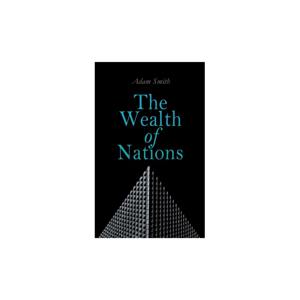 The Wealth of Nations - by Adam Smith (Paperback)