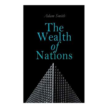The Wealth of Nations - by  Adam Smith (Paperback)