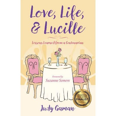 Love, Life, and Lucille - by  Judy Gaman (Paperback)