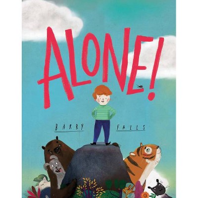 Alone! - by  Barry Falls (Hardcover)