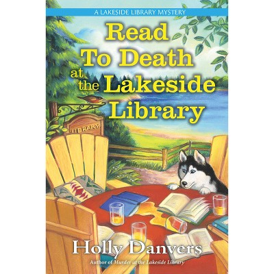 Read to Death at the Lakeside Library - (A Lakeside Library Mystery) by  Holly Danvers (Hardcover)