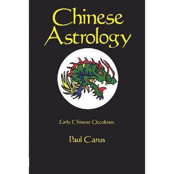 Chinese Astrology - Abridged by  Paul Carus (Paperback)