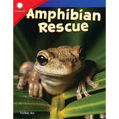 Amphibian Rescue - (Smithsonian Readers) by  Vickie An (Paperback)