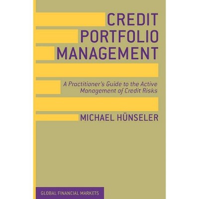 Credit Portfolio Management - (Global Financial Markets) by  Michael Hünseler (Paperback)