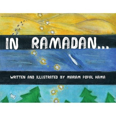 In Ramadan... - by  Mariam Popal Hama (Paperback)