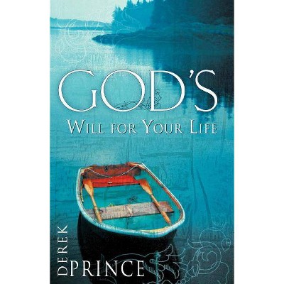 God's Will for Your Life - by  Derek Prince (Paperback)