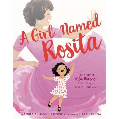 A Girl Named Rosita - by  Anika Aldamuy Denise (Hardcover)