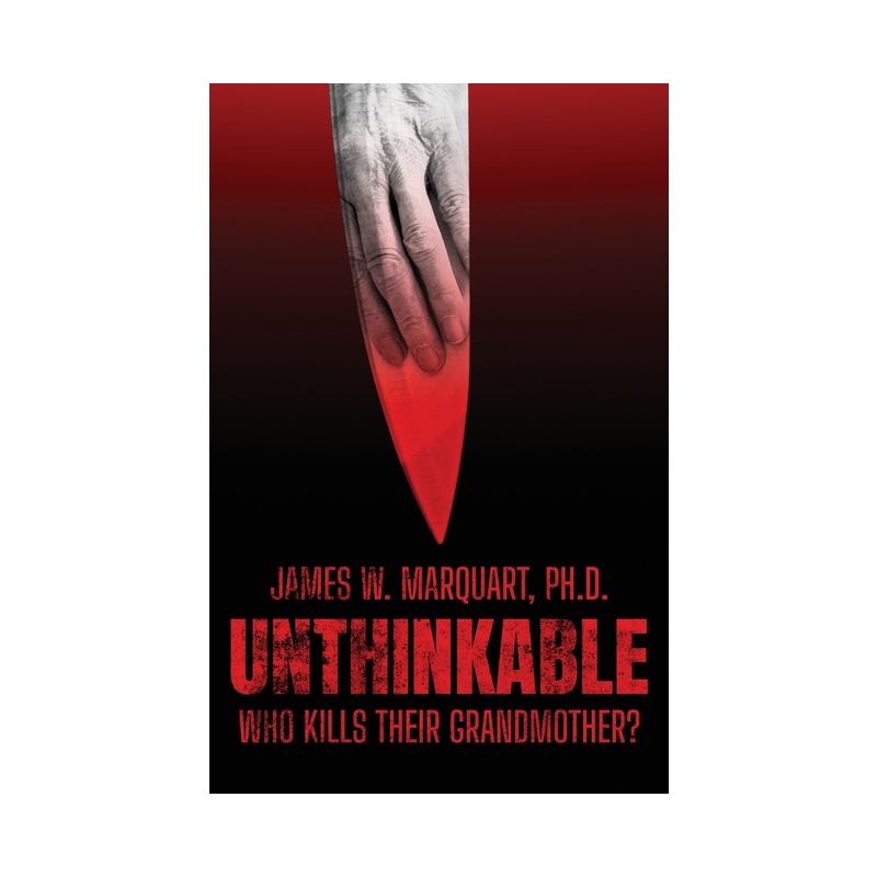 Unthinkable - by  James W Marquart (Paperback), 1 of 2