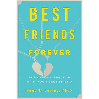 Best Friends Forever - by  Irene S Levine (Paperback)