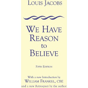 We Have Reason to Believe - 5th Edition by  Louis Jacobs (Paperback) - 1 of 1