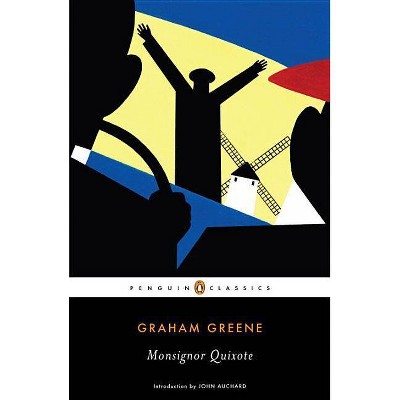 Monsignor Quixote - (Penguin Classics) by  Graham Greene (Paperback)