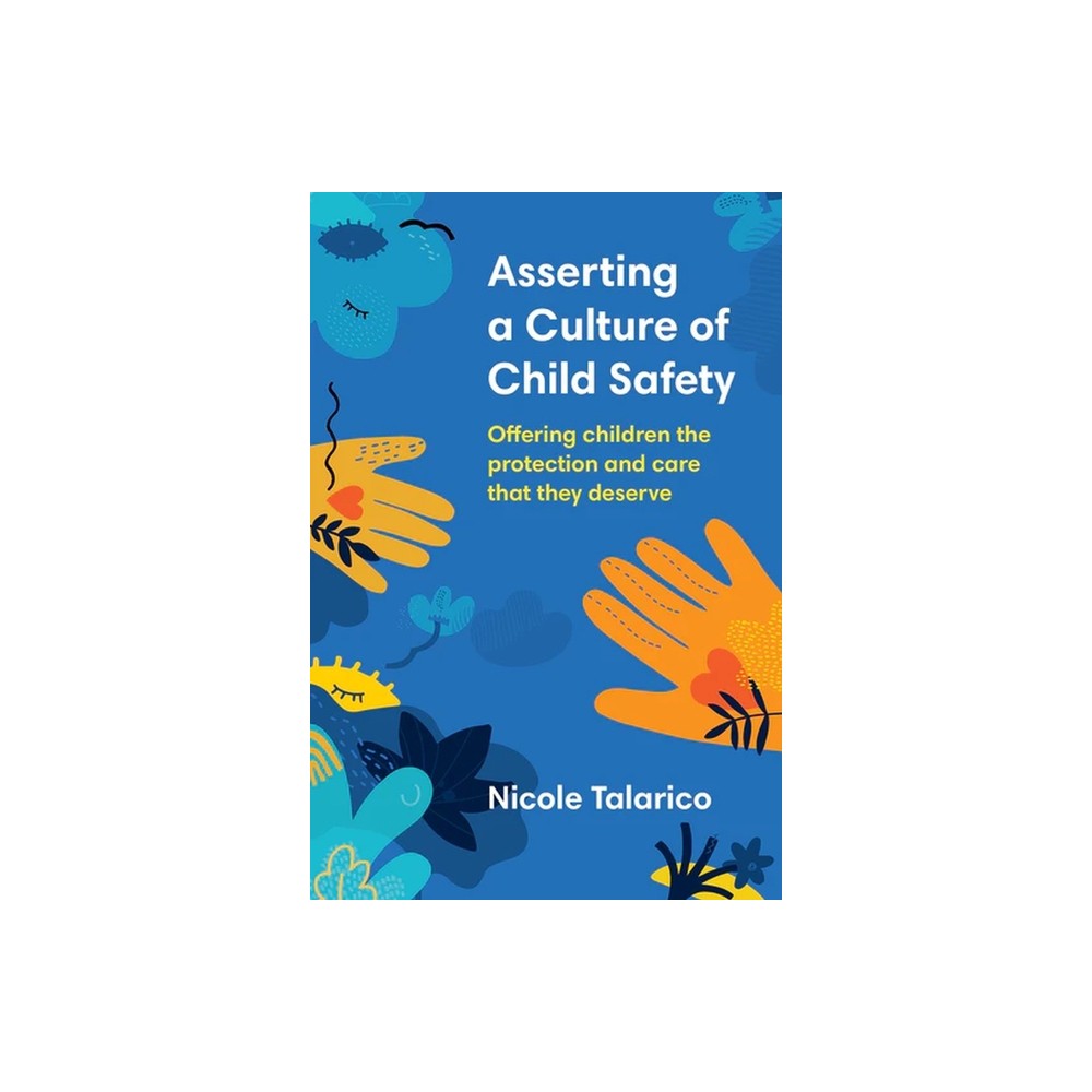 Asserting a Culture of Child Safety - by Nicole Talarico (Paperback)
