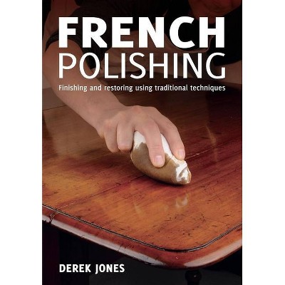 French Polishing - by  Derek Jones (Paperback)