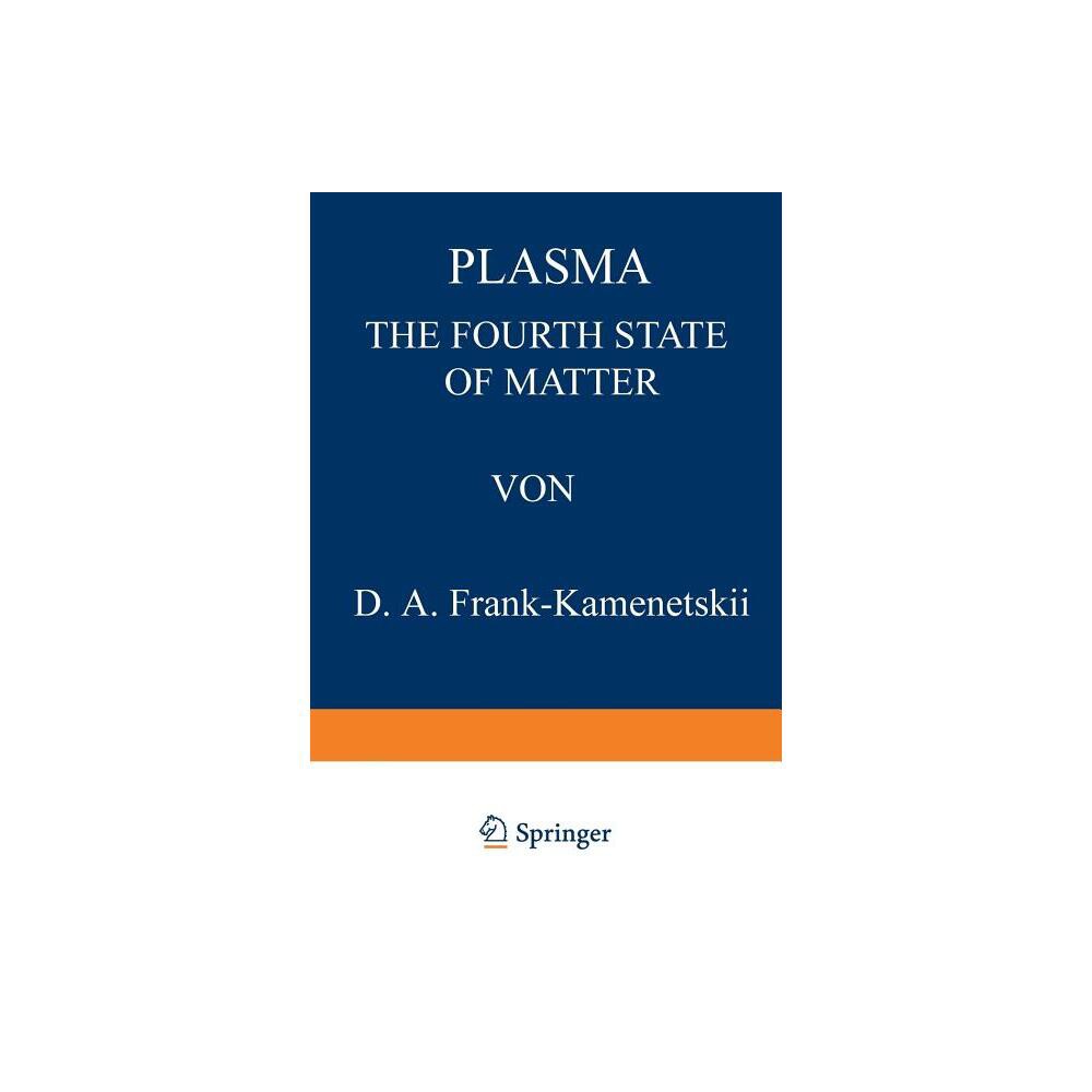 Plasma: The Fourth State of Matter - by D Frank-Kamenetskii (Paperback)