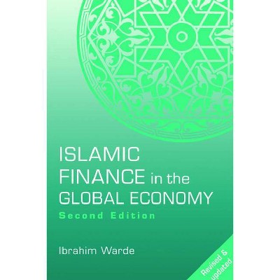 Islamic Finance in the Global Economy - 2nd Edition by  Ibrahim Warde (Paperback)