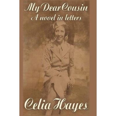 My Dear Cousin - by  Celia D Hayes (Paperback)