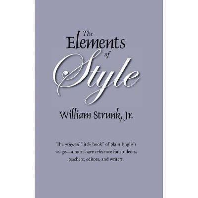 The Elements of Style - by  William Strunk (Paperback)